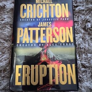Eruption : A Thriller by James Patterson and Michael Crichton (2024, Hardcover)